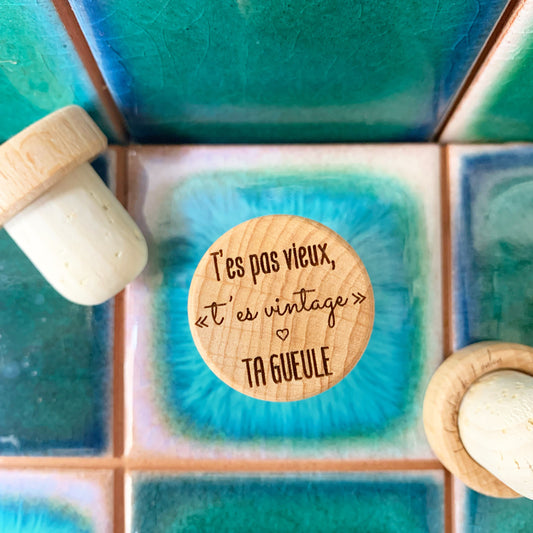 WINE STOPPER "T'ES PAS VIEUX"